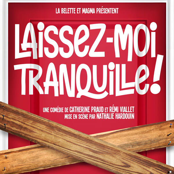 LAISSEZ-MOI TRANQUILLE !