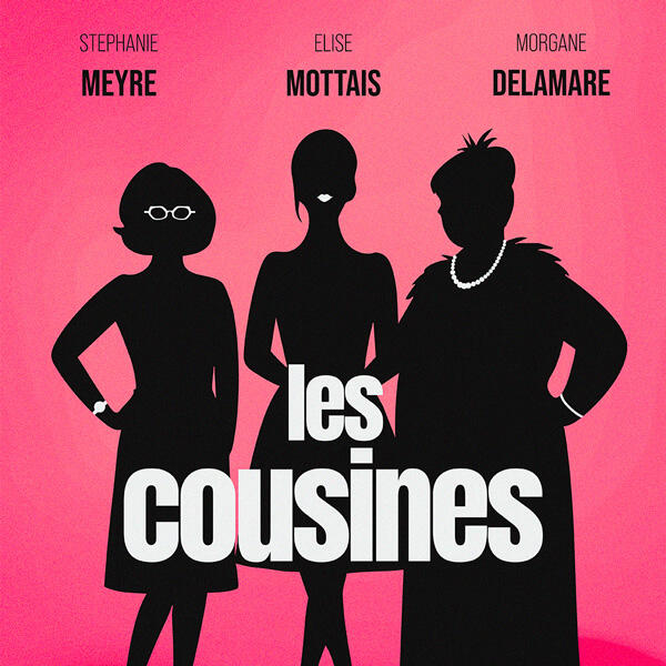 LES COUSINES